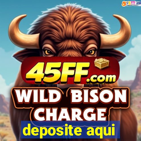 deposite aqui